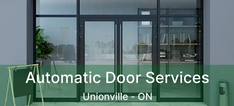 Automatic Door Services Unionville - ON