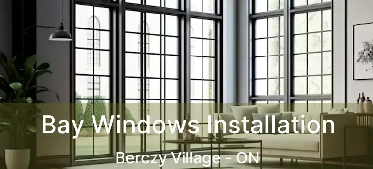 Bay Windows Installation Berczy Village - ON
