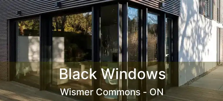 Black Windows Wismer Commons - ON