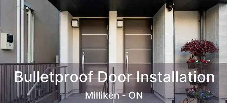 Bulletproof Door Installation Milliken - ON