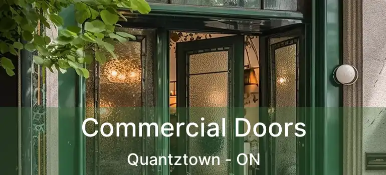 Commercial Doors Quantztown - ON