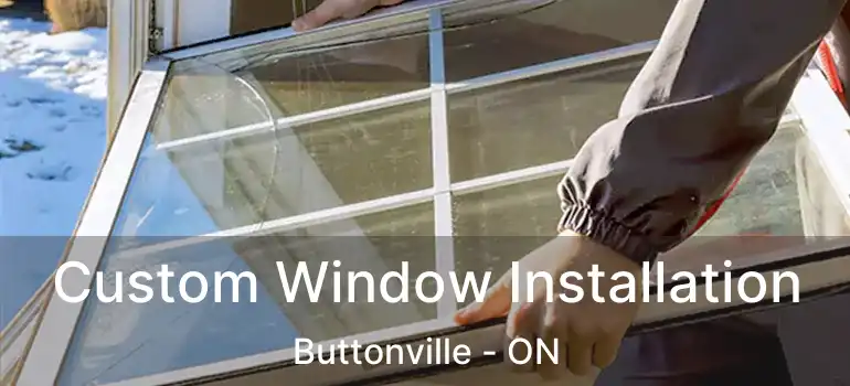 Custom Window Installation Buttonville - ON