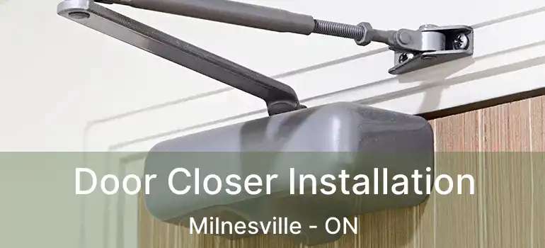 Door Closer Installation Milnesville - ON