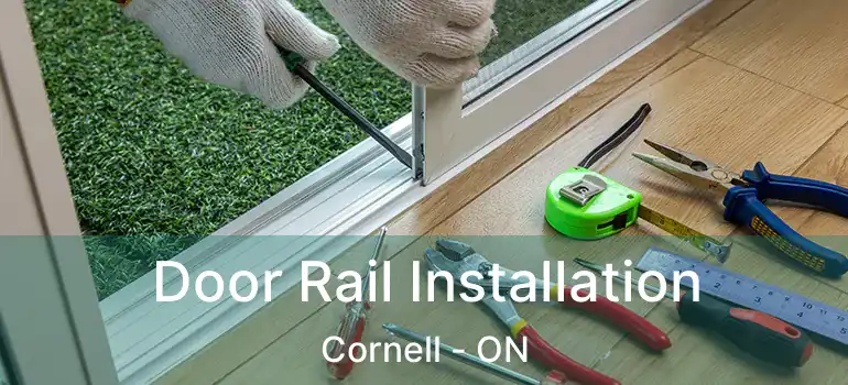 Door Rail Installation Cornell - ON