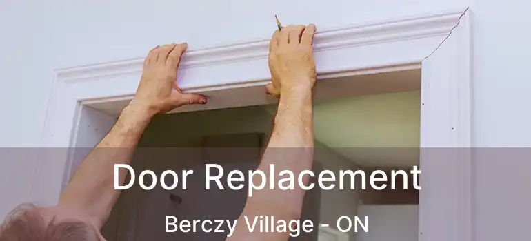Door Replacement Berczy Village - ON