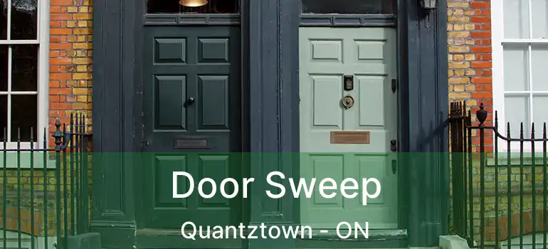 Door Sweep Quantztown - ON