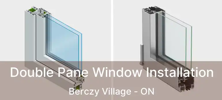 Double Pane Window Installation Berczy Village - ON