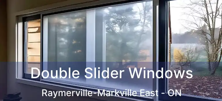 Double Slider Windows Raymerville-Markville East - ON