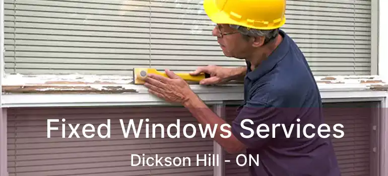 Fixed Windows Services Dickson Hill - ON
