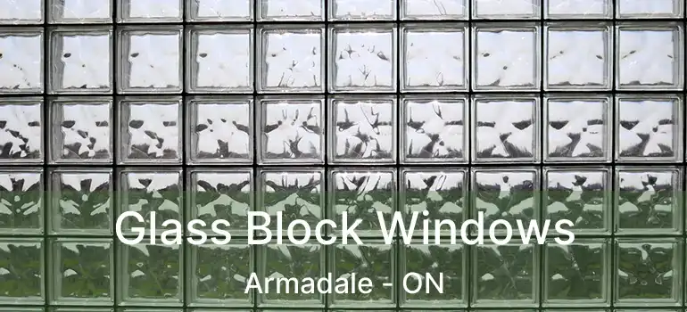 Glass Block Windows Armadale - ON