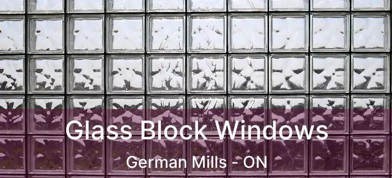 Glass Block Windows German Mills - ON