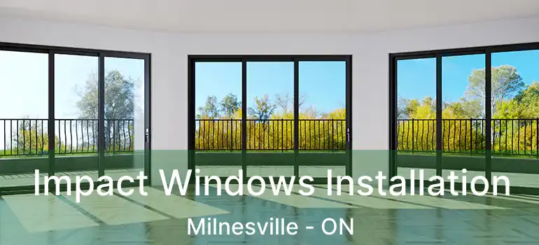 Impact Windows Installation Milnesville - ON