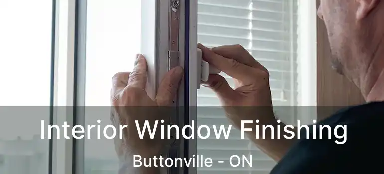 Interior Window Finishing Buttonville - ON