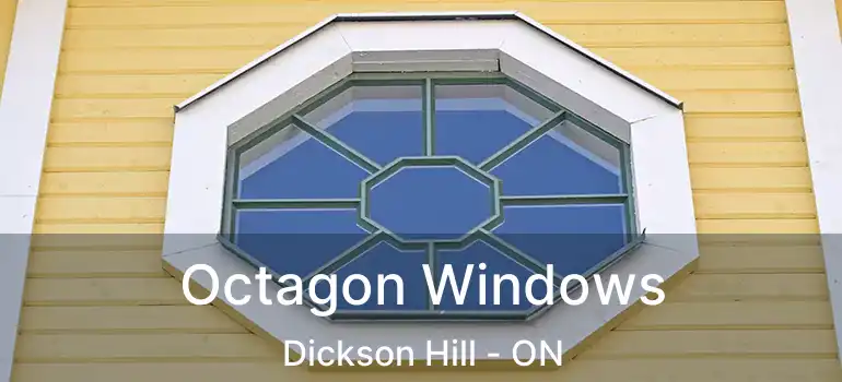 Octagon Windows Dickson Hill - ON