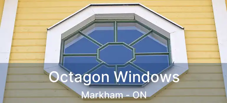 Octagon Windows Markham - ON