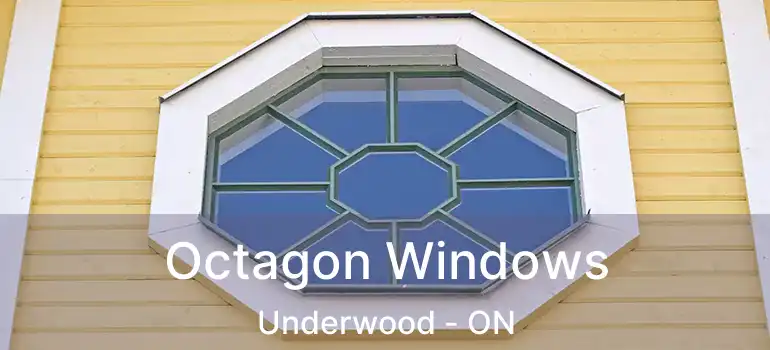 Octagon Windows Underwood - ON