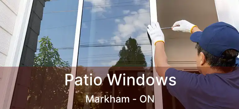 Patio Windows Markham - ON