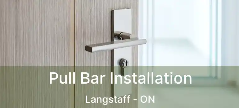 Pull Bar Installation Langstaff - ON