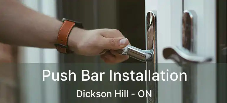Push Bar Installation Dickson Hill - ON