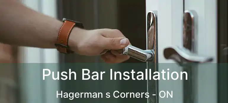 Push Bar Installation Hagerman s Corners - ON