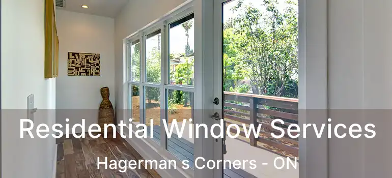 Residential Window Services Hagerman s Corners - ON
