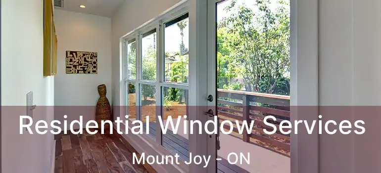 Residential Window Services Mount Joy - ON