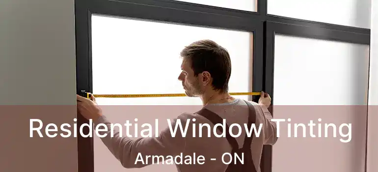 Residential Window Tinting Armadale - ON