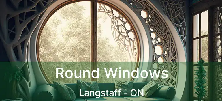 Round Windows Langstaff - ON
