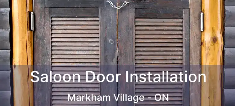 Saloon Door Installation Markham Village - ON