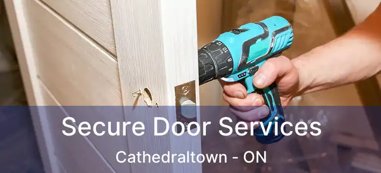 Secure Door Services Cathedraltown - ON