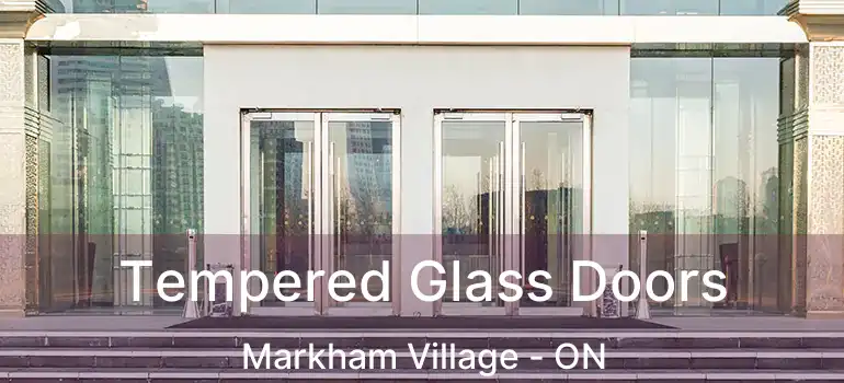 Tempered Glass Doors Markham Village - ON
