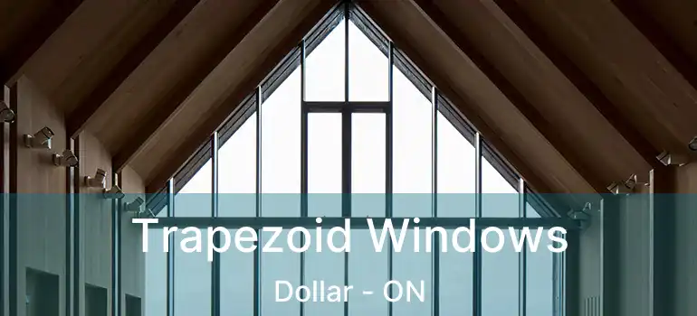 Trapezoid Windows Dollar - ON