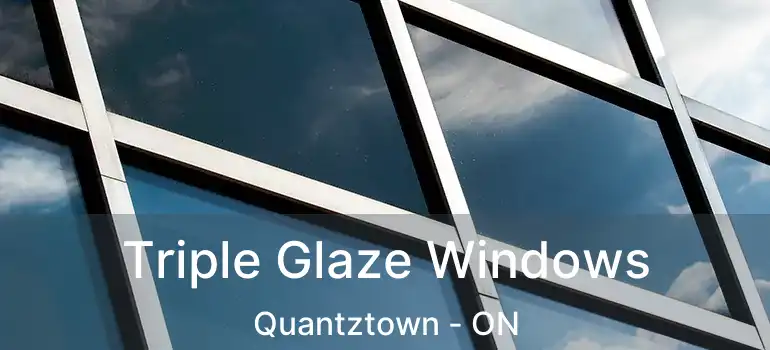 Triple Glaze Windows Quantztown - ON