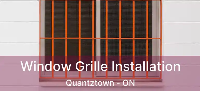Window Grille Installation Quantztown - ON