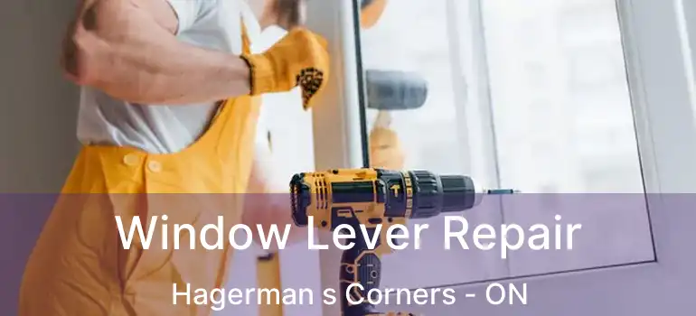 Window Lever Repair Hagerman s Corners - ON